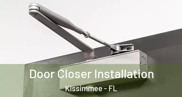  Door Closer Installation Kissimmee - FL