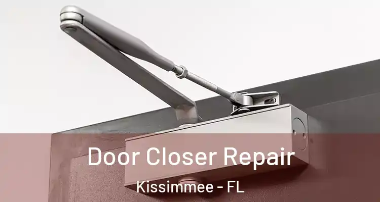  Door Closer Repair Kissimmee - FL