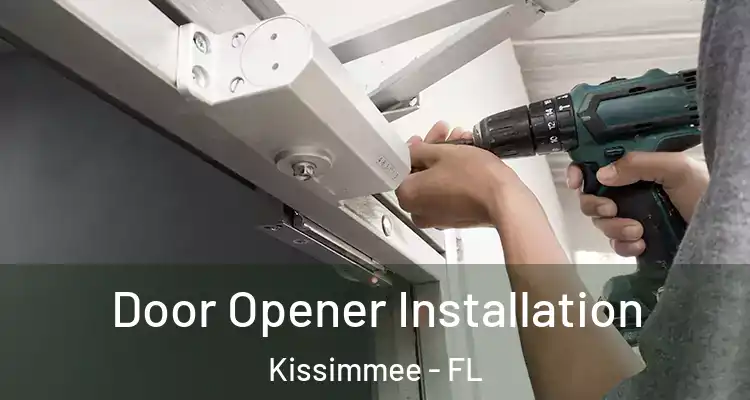  Door Opener Installation Kissimmee - FL