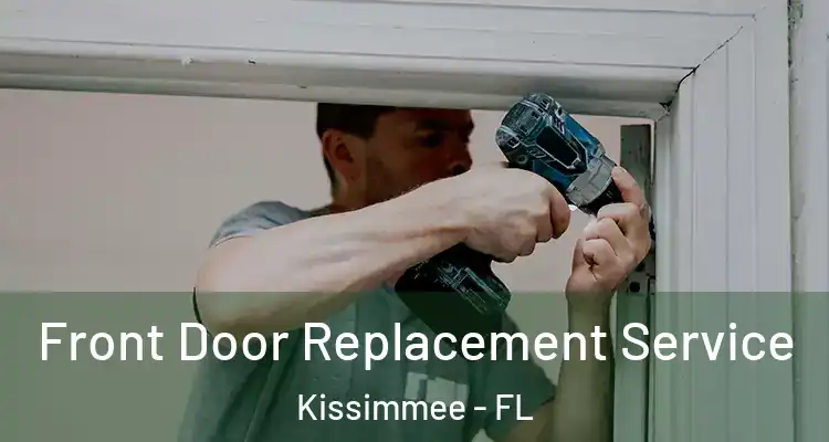  Front Door Replacement Service Kissimmee - FL