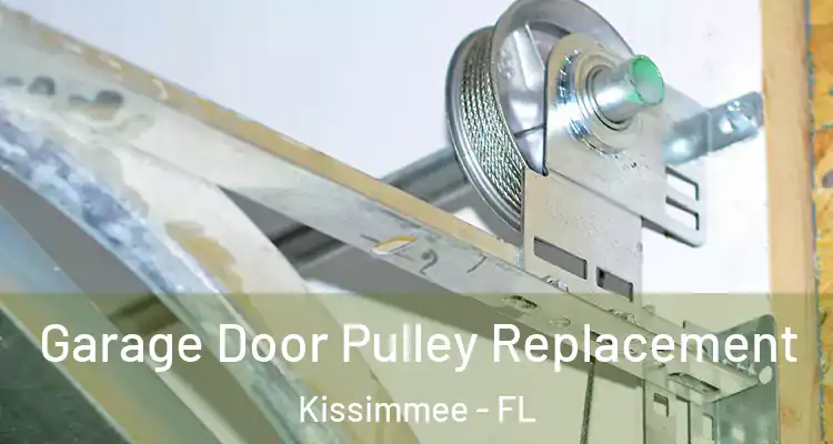  Garage Door Pulley Replacement Kissimmee - FL
