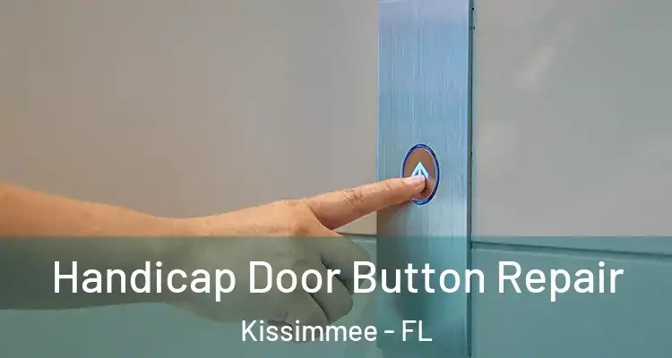  Handicap Door Button Repair Kissimmee - FL