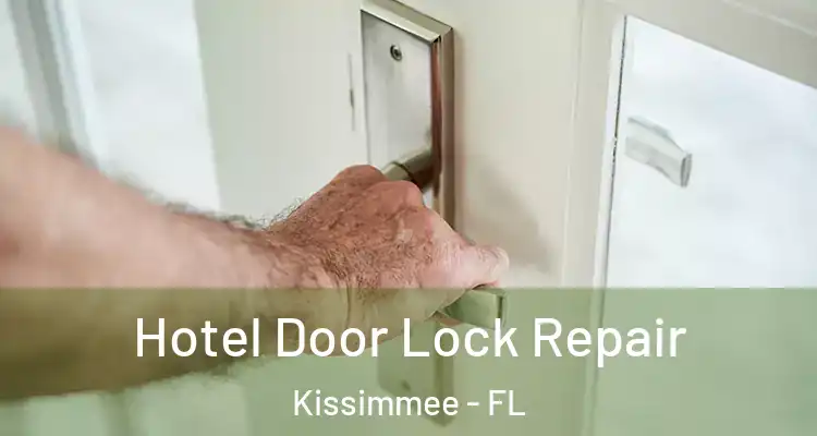  Hotel Door Lock Repair Kissimmee - FL