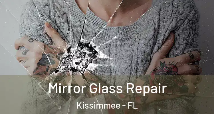  Mirror Glass Repair Kissimmee - FL