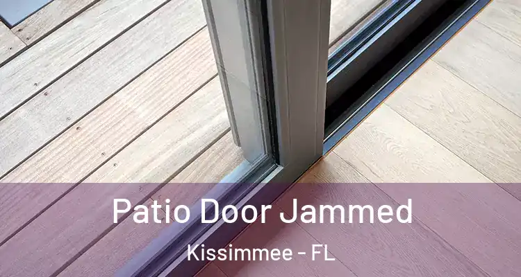  Patio Door Jammed Kissimmee - FL