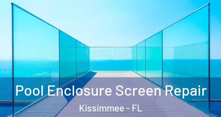  Pool Enclosure Screen Repair Kissimmee - FL