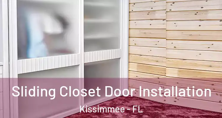  Sliding Closet Door Installation Kissimmee - FL