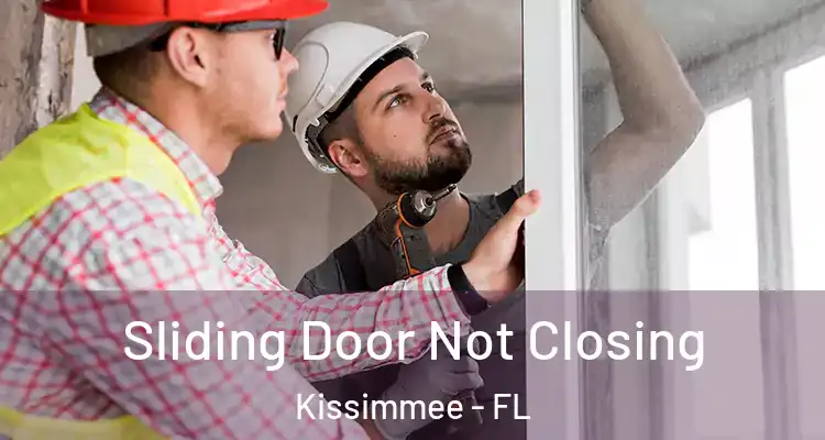  Sliding Door Not Closing Kissimmee - FL