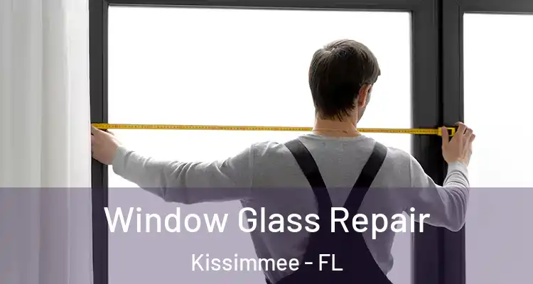  Window Glass Repair Kissimmee - FL